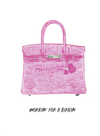 Workin' for a Birkin